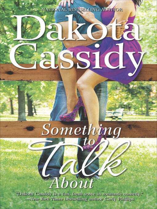 Title details for Something to Talk About by Dakota Cassidy - Available